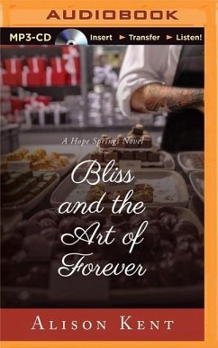 Bliss and the Art of Forever - Kent, Alison