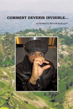 COMMENT DEVENIR INVISIBLE - Boursiquot, Godfroy