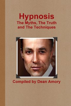 Hypnosis The Myths, The Truth and The Techniques - Amory, Dean