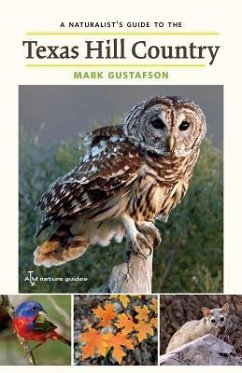 A Naturalist's Guide to the Texas Hill Country - Gustafson, Mark