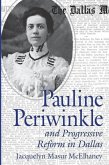 Pauline Periwinkle and Progressive Reform in Dallas: Volume 73