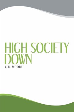 High Society Down - Moore, C. R.