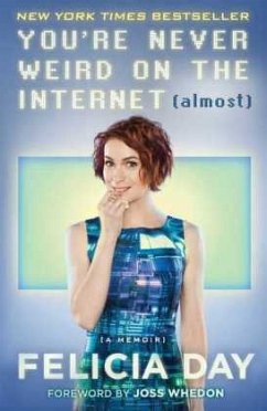 You're Never Weird on the Internet (Almost) - Day, Felicia
