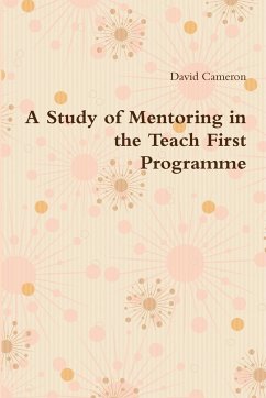 A Study of Mentoring in the Teach First Programme - Cameron, David