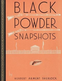 Black Powder Snapshots (Reprint Edition) - Sherlock, Herbert Arment