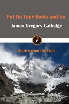 Put On Your Boots and Go - Catledge, James Gregory