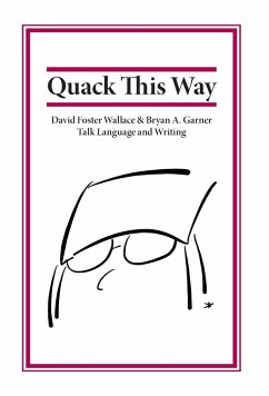 Quack This Way - Garner, Bryan; Wallace, David Foster