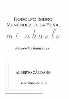 Rodolfo Isidro Menéndez de la Peña, mi abuelo - Cándano, Alberto