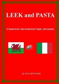LEEK and PASTA A HUMOROUS INTERNATIONAL RUGBY ADVENTURE