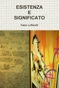 ESISTENZA E SIGNIFICATO - Luffarelli, Fabio