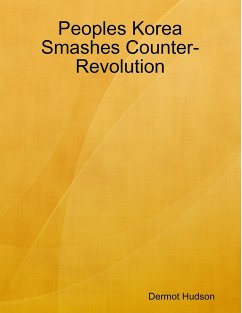 Peoples Korea Smashes Counter-Revolution - Hudson, Dermot