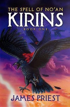 The Spell of No'an Book I of the Kirins Trilogy - Priest, James