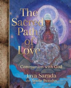 The Sacred Path of Love: Communion with God - Sarada, Jaya
