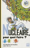 Nucl'aire, Pour Quoi Faire ?