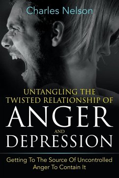 Untangling The Twisted Relationship Of Anger And Depression - Nelson, Charles