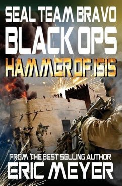 Seal Team Bravo: Black Ops - Hammer of Isis - Meyer, Eric