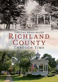 Richland County Through Time - McKee, Timothy Brian