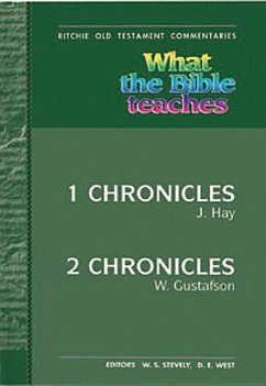 What the Bible Teaches 1 and 2 Chronicles - J Hay & W Gustafson