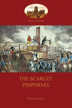 The Scarlet Pimpernel (Aziloth Books) - Orczy, Baroness Emma