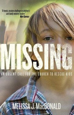 Missing: An Urgent Call for the Church to Rescue Kids - MacDonald, Melissa J.