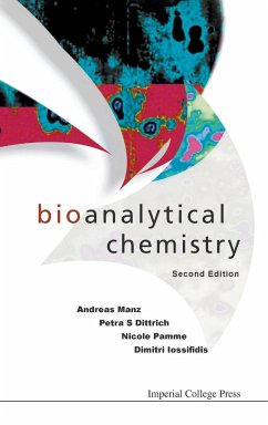 Bioanalytical Chemistry (Second Edition) - Manz, Andreas; Dittrich, Petra S; Pamme, Nicole; Iossifidis, Dimitri