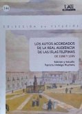 Los autos acordados de la Real Audiencia de las Islas Filipinas de 1598 y 1599