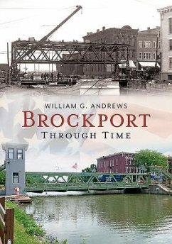 Brockport Through Time - Andrews, William G.