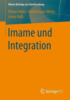 Imame und Integration - Aslan, Ednan;Ersan-Akkilic, Evrim;Kolb, Jonas