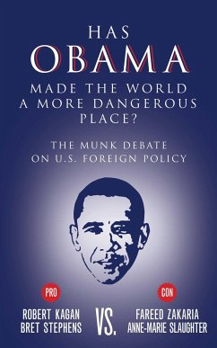 Has Obama Made the World a More Dangerous Place? - Stephens, Bret; Zakaria, Fareed; Kagan, Robert; Slaughter, Anne-Marie