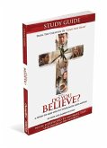 Do You Believe? Study Guide a 4-Week Study Based on the Major Motion Picture