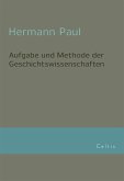Aufgabe und Methode der Geschichtswissenschaft (eBook, PDF)