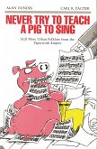 Never Try to Teach a Pig to Sing (eBook, ePUB)