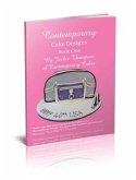 Contemporary Cake Designs Book One (eBook, ePUB)