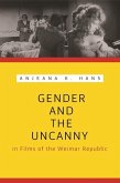 Gender and the Uncanny in Films of the Weimar Republic (eBook, ePUB)