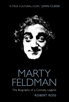 Marty Feldman: The Biography of a Comedy Legend (eBook, ePUB) - Ross, Robert