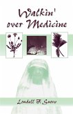 Walkin' Over Medicine (eBook, ePUB) Walkin' Over Medicine (eBook, ePUB)