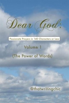 Cover Dear God: Passionate Prayers in 140 Characters or Less - Volume 1 (eBook, ePUB)
