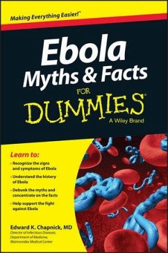 Ebola Myths and Facts For Dummies (eBook, ePUB) - Chapnick, Edward K.