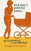And Then I Peed My Pants... (eBook, ePUB)