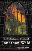 Unfortunate Deaths of Jonathan Wild (eBook, ePUB) Unfortunate Deaths of Jonathan Wild (eBook, ePUB)