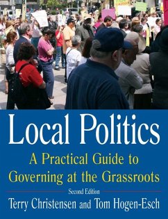 Local Politics: A Practical Guide to Governing at the Grassroots (eBook, ePUB) - Christensen, Terry; Hogen-Esch, Tom