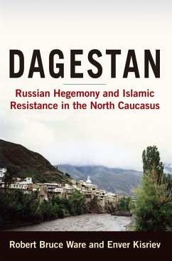 Dagestan (eBook, ePUB) - Ware, Robert; Kisriev, Enver