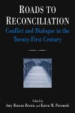 Roads to Reconciliation: Conflict and Dialogue in the Twenty-first Century (eBook, ePUB)
