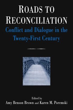 Roads to Reconciliation: Conflict and Dialogue in the Twenty-first Century (eBook, ePUB) - Benson Brown, Amy; Poremski, Karen M.