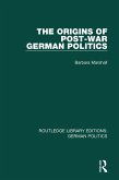 The Origins of Post-War German Politics (RLE: German Politics) (eBook, PDF)