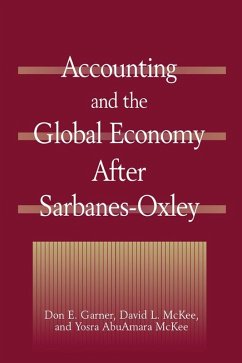 Accounting and the Global Economy After Sarbanes-Oxley (eBook, PDF) - Garner, Don E.; McKee, David L; McKee, Yosra AbuAmara