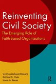 Reinventing Civil Society: The Emerging Role of Faith-Based Organizations (eBook, ePUB)