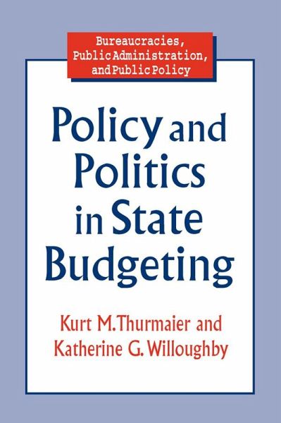 Policy and Politics in State Budgeting (eBook, PDF) Policy and Politics in State Budgeting (eBook, PDF)