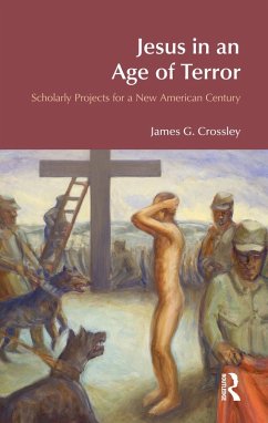 Jesus in an Age of Terror (eBook, PDF) - Crossley, James G.
