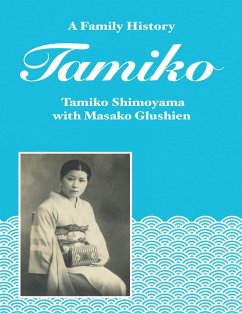 Tamiko: A Family History (eBook, ePUB) - Shimoyama, Tamiko; Glushien, Masako